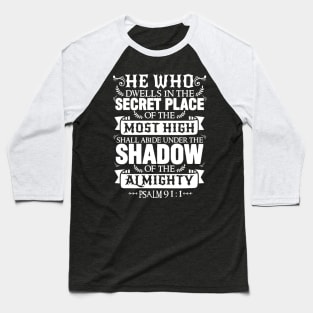 Psalm 91:1 Abide Under The Shadow Of The Almighty Baseball T-Shirt